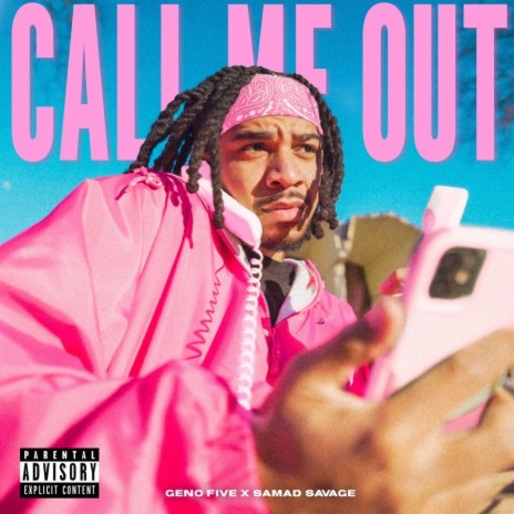 CALL ME OUT ft. Samad Savage | Boomplay Music