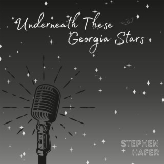 Underneath These Georgia Stars lyrics | Boomplay Music