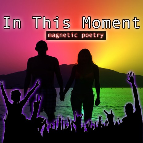 In This Moment Magnetic Poetry | Boomplay Music