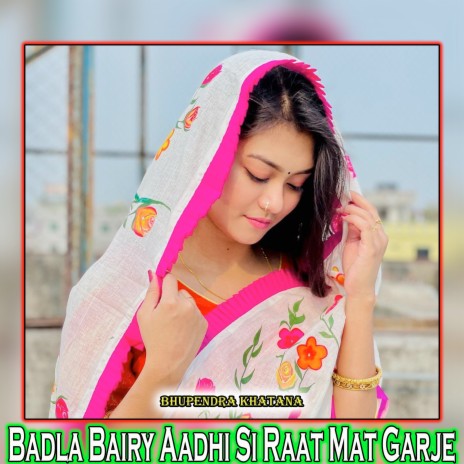 Badla Bairy Aadhi Si Raat Mat Garje | Boomplay Music