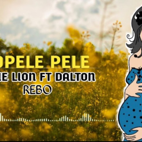 Bopelepele | True Lion & Rebo Namba 1 Nyarugusu | Boomplay Music