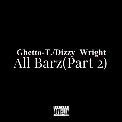 All Barz(Part 2) ft. Dizzy Wright | Boomplay Music