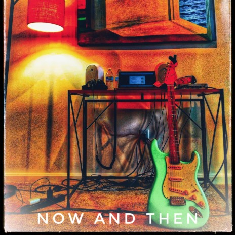 now and then | Boomplay Music