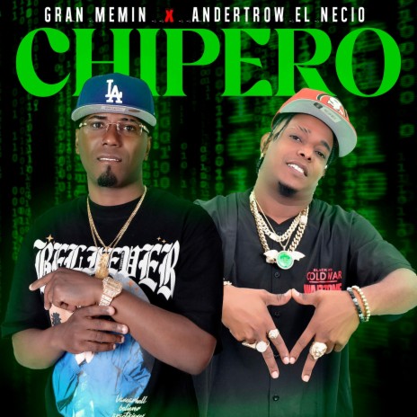 Chipero ft. Gran memin | Boomplay Music