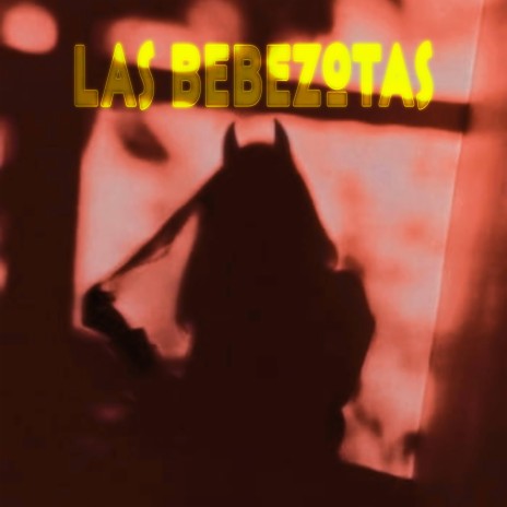 LAS BEBEZOTAS | Boomplay Music