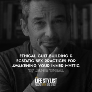 Jamie Wheal: Ethical Cult Building & Ecstatic Sex Practices for Awakening Your Inner Mystic #429