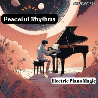 Peaceful Rhythms: Electric Piano Magic