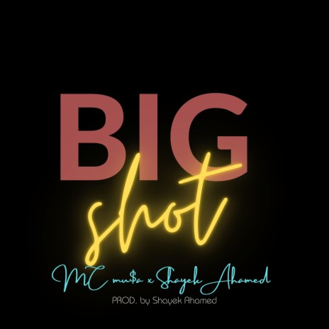 Big shot ft. Shayek Ahamed