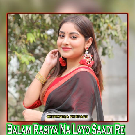 Balam Rasiya Na Layo Saadi Re | Boomplay Music