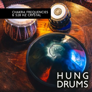 Chakra Frequencies & 528 Hz Crystal Hung Drums