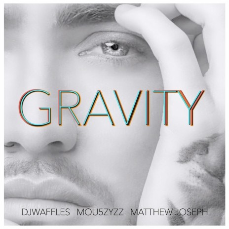 GRAVITY ft. Mou5ZyZZ & Matthew Joseph | Boomplay Music