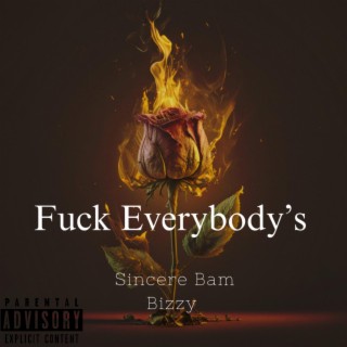 Fuck Everybody's Sincere Bam Bizzy