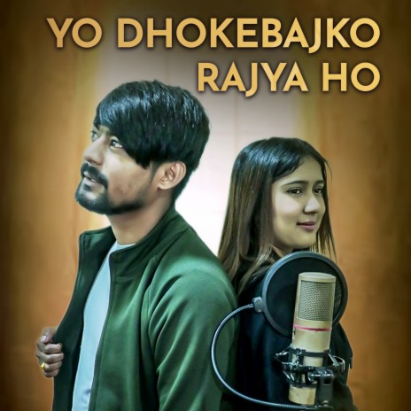 Yo Dhokebajko Rajya Ho | Boomplay Music