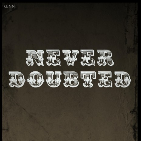 Never Doubted | Boomplay Music