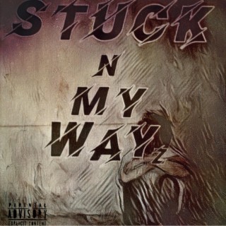 StuckN MyWayz