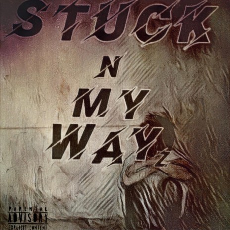 StuckN MyWayz ft. 2zip¿ | Boomplay Music