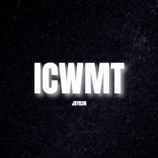 ICWMT lyrics | Boomplay Music