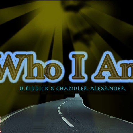 Who I Am ft. D Riddick | Boomplay Music