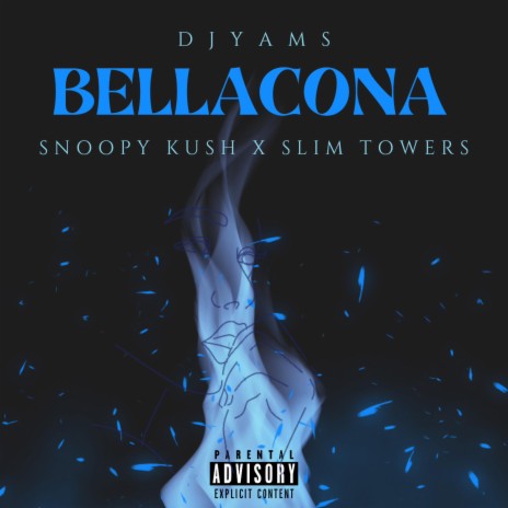 Bellacona ft. Snoopy Kush & Slim Towers | Boomplay Music