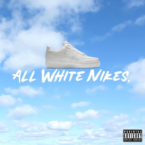 All White Nikes