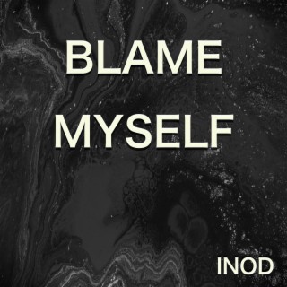 Blame Myself
