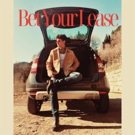Bet Your Lease | Boomplay Music