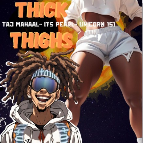 Thick Thighs ft. DJ 809, It's Pearl & Taj Mahaal | Boomplay Music