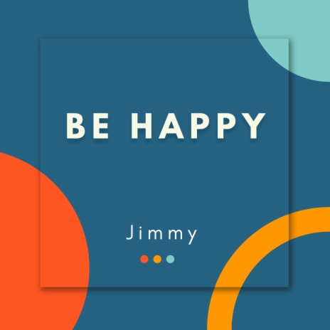 BE HAPPY | Boomplay Music
