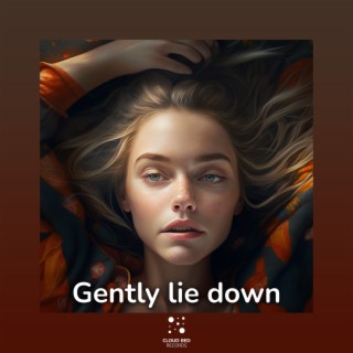 Gently Lie Down