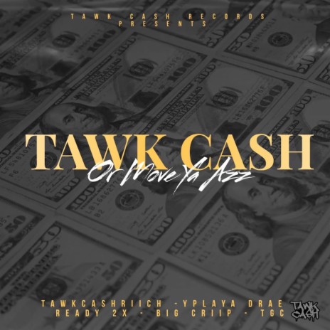 Tawk Cash ft. YPlaya Drae, Big Criip, Daunte Brown & Ready 2x | Boomplay Music