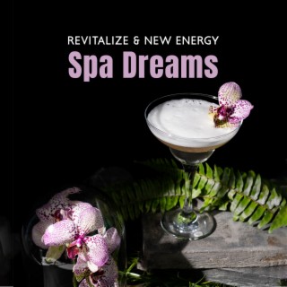 Revitalize & New Energy: Spa Dreams (Infinite Relaxing Spa)