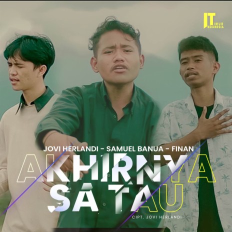 Akhirnya Sa Tau ft. Finan & Samuel Banua | Boomplay Music