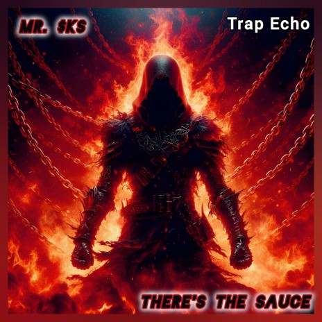 There's the Sauce, Trap Echo ft. BLGN | Boomplay Music