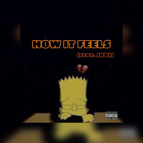 How it feels (feat. JRRL) | Boomplay Music