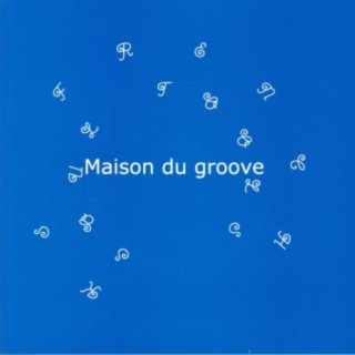 Maison Du Groove
