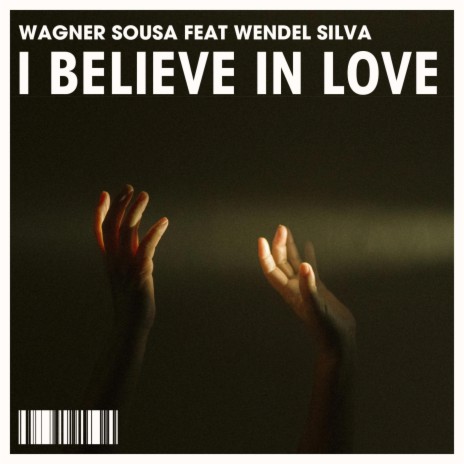 I Believe In Love ft. Wendel Silva