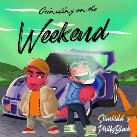 Grinding On the weekend ft. PhillyBlack