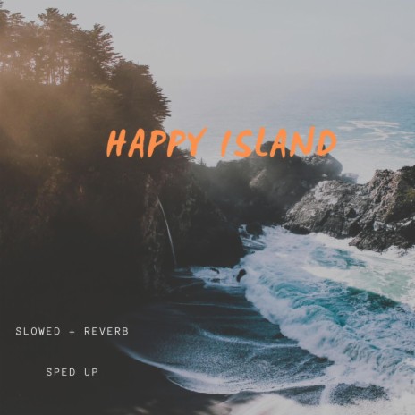Happy Island (sped up) | Boomplay Music