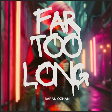 Far Too Long (Extended Mix) | Boomplay Music
