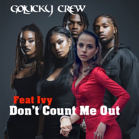 Don't Count Me Out ft. Ivy | Boomplay Music