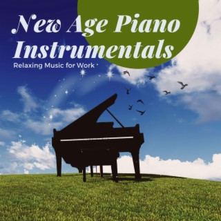 New Age Piano Instrumentals: Relaxing Music for Work