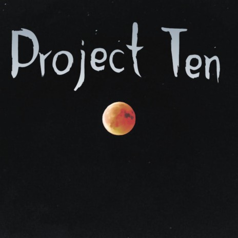 Project Ten | Boomplay Music