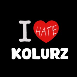 I HATE KOLURZ (speed ts up) (sped up)