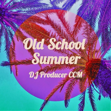 Old School Summer | Boomplay Music