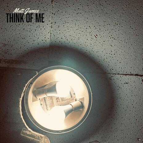 Think of Me | Boomplay Music