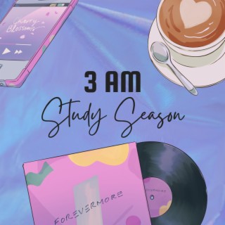 Study Season 3 am