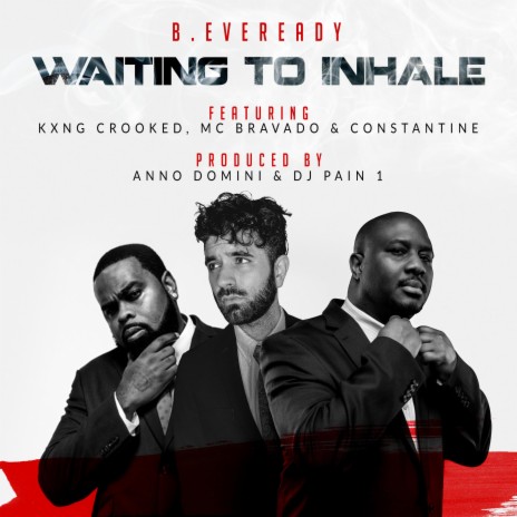 Waiting To Inhale (feat. Kxng Crooked, MC Bravado & Constantine)