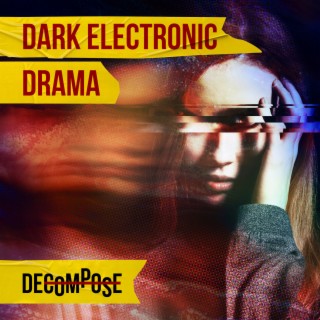 Dark Electronic Drama