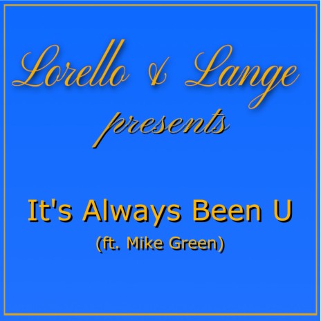 It's Always Been U ft. Mike Green | Boomplay Music