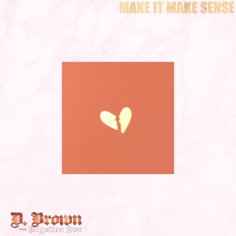 Make It Make Sense | Boomplay Music